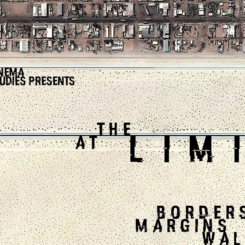 At the Limit: Borders, Margins, Walls 